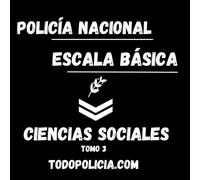 Temario Escala Básica - Policía Nacional - Ciencias Sociales - Tomo 3: Todopolicia.com
