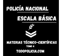 Temario Escala Básica - Policía Nacional - Ciencias Técnico-Científicas - Tomo 4: Todopolicia.com