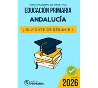 Temario Oposiciones Primaria ANDALUCÍA: Deja de resumir. Comienza a Estudiar.