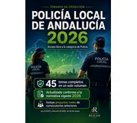 Temario Policía Local de Andalucía 2026: 45 temas desarrollados conforme al programa oficial · Acceso libre · Adaptado al Decreto 8/2026 (Colección Policía Local Andalucía 2026)