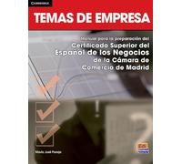 Temas de empresa: Manual Para La Preparacion Del Certificado Superior De Espanol De Los Negocios De La Camara De Comercio De Madrid (Cambridge Spanish)
