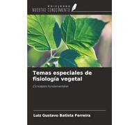 Temas especiales de fisiología vegetal: Conceptos fundamentales
