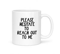 Temas Store Funny Office 11oz Ceramic Coffee Mug - Sarcastic Work Quotes Tea Cup for Workplace Humour, Gifts for Colleagues, Coworkers, Managers & Staff (Please Hesitate to Reach Out to Me)