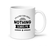 Temas Store Med Surg Nurse Mug 11oz, Funny Ceramic Coffee Mug, Nothing Scares Me Tea Cup, Nurse Appreciation Mug for Work Cup for Nurses, Coworkers & Healthcare Heroes - Dishwasher & Microwave Safe