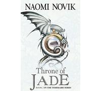 Temeraire: The Throne of Jade (Temeraire series book 2)