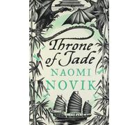 Temeraire: The Throne of Jade (Temeraire series book 2) by Novik. Naomi ( 2007 ) Paperback