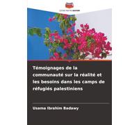Témoignages de la communauté sur la réalité et les besoins dans les camps de réfugiés palestiniens