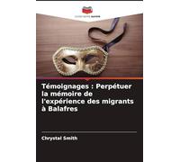Témoignages: Perpétuer la mémoire de l'expérience des migrants à Balafres