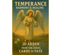 Temperance: Harmony & Healing (Cards of Fate: The Major Arcana Library)