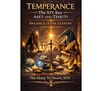 Temperance: The XIV Key - Aset and Tehuti: Balance Is the Lesson
