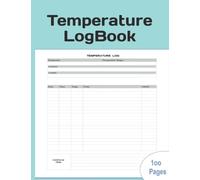 Temperature LogBook: Daily Temperature record For Refrigerator, Perfect for Business & More