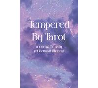 Tempered by Tarot: A Journal For Daily Reflection Using Tarot