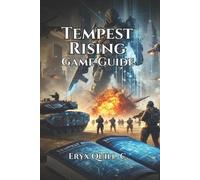Tempest Rising game guide: Expert Tips, Secret Content, and Winning Strategies f
