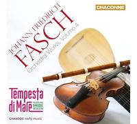 Tempesta di Mare - Johann Friedrich Fasch: Orchestral Works, Vol. 4