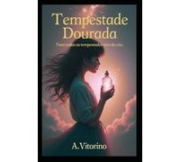 Tempestade Dourada: Nem todas as tempestades vêm do céu