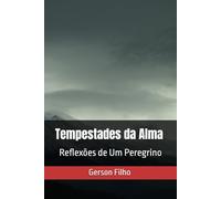 Tempestades da Alma: Reflexões de Um Peregrino