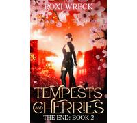 Tempests and Cherries: The End: Book 2