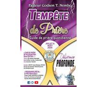 Tempête de prière - Juillet & Aôut 2025: Délivrance profonde