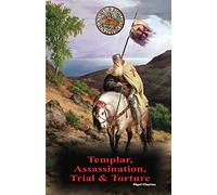 Templar, Assassination, Trial and Torture
