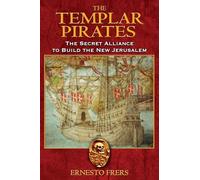 Templar Pirates: The Secret Alliance to Build the New Jerusalem