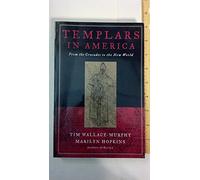 Templars in America: From the Crusades to the New World