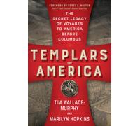 Templars in America : The Secret Legacy of Voyages to America Before Columbus