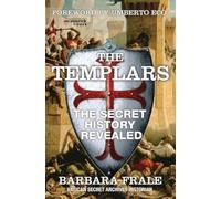 Templars, The: The Secret History Revealed