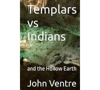 Templars vs Indians: and the Hollow Earth