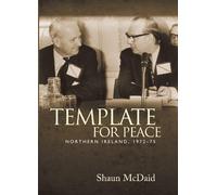 Template for Peace: Northern Ireland, 1972-75