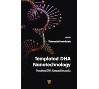 Templated DNA Nanotechnology – Functional DNA Nanoarchitectonics
