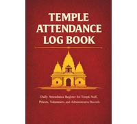 Temple Attendance Log Book: Daily Attendance Register for Temple Staff, Priests, Volunteers, and Administrative Records