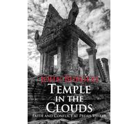 Temple in the Clouds: Faith and Conflict at Preah Vihear