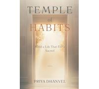 Temple of Habits: Build a Life That Feels Sacred