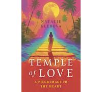 Temple of Love: A Pilgrimage to the Heart