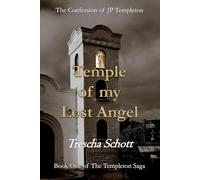 Temple of my Lost Angel: The Confession of JP Templeton (The Templeton Saga)