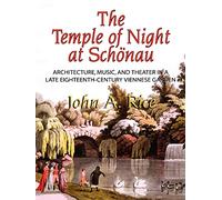 Temple of Night at Schonau: Architecture, Music, and Theater in a Late Eighteenth-Century Viennese Garden, Memoirs, American Philosophical Society ... of the American Philosophical Society)