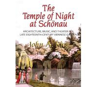 Temple of Night at Schonau: Architecture, Music, and Theater in a Late Eighteenth-Century Viennese Garden, Memoirs, American Philosophical Society ... of the American Philosophical Society)