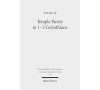 Temple Purity in 1-2 Corinthians: 343 (Wissenschaftliche Untersuchungen zum Neuen Testament 2. Reihe)
