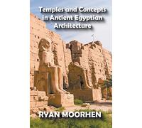Temples and Concepts in Ancient Egyptian Architecture