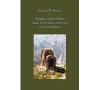 Temples of the Indus: Studies in the Hindu Architecture of Ancient Pakistan