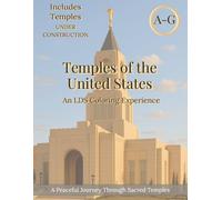 Temples of the United States (A-G): An LDS Coloring Experience: Coloring Book Featuring Every LDS Temple in the US - Relaxing Religious Art for Kids, ... United States: An LDS Coloring Experience)
