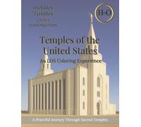 Temples of the United States (H-O): An LDS Coloring Experience: Coloring Book Featuring Every LDS Temple in the US - Relaxing Religious Art for Kids, ... United States: An LDS Coloring Experience)
