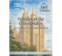 Temples of the United States: The Complete LDS Coloring Experience: Coloring Book Featuring Every LDS Temple in the US - Relaxing Religious Art for ... United States: An LDS Coloring Experience)