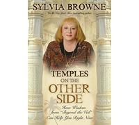 Temples on the Other Side: How Wisdom from "Beyond the Veil" Can Help You Right Now