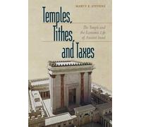 Temples, Tithes, and Taxes: The Temple and the Economic Life of Ancient Israel