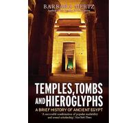 Temples, Tombs and Hieroglyphs, A Brief History of Ancient Egypt (Brief Histories)