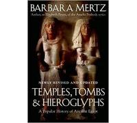 Temples, Tombs, & Hieroglyphs: A Popular History of Ancient Egypt