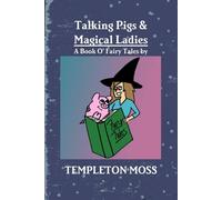 Templeton Moss Talking Pigs & Magical Paperback Book Templeton Moss Multicolor