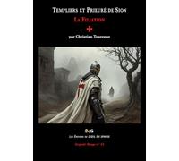TEMPLIERS ET PRIEURÉ DE SION : LA FILIATION