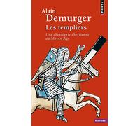 Templiers. Une Chevalerie Chr'tienne Au Moyen GE(Les) (Points histoire): Une chevalerie chrétienne au Moyen Âge
